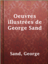 Cover image for Oeuvres illustrées de George Sand